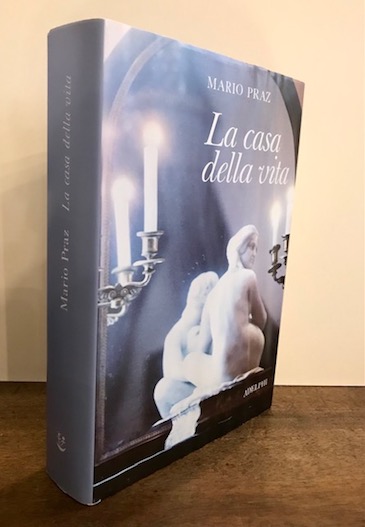 Mario Praz La casa della vita. Nuova edizione accresciuta con 27 illustrazioni fuori testo 1979 Milano Adelphi Edizioni